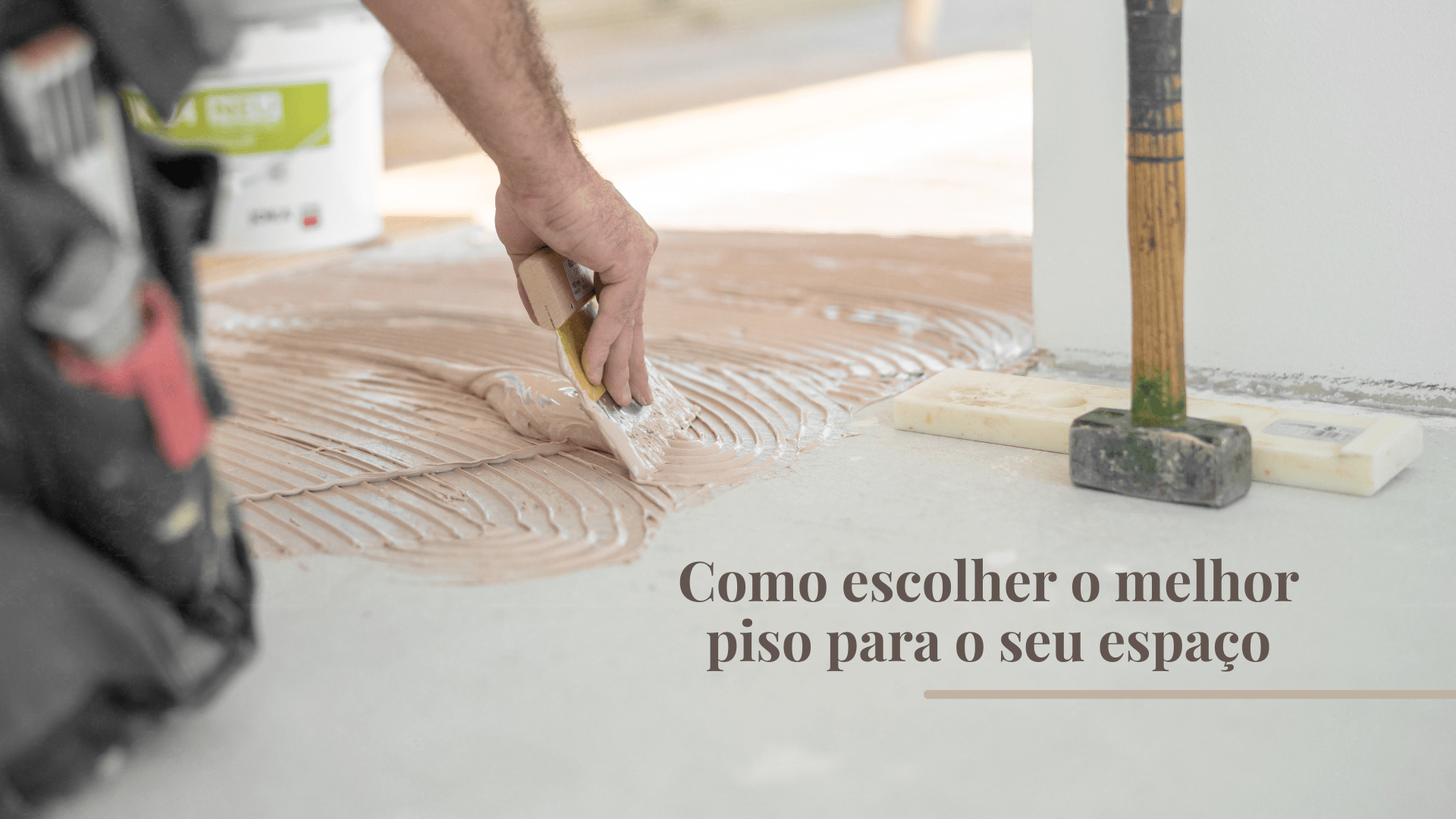 Como escolher o melhor piso para o seu espaço