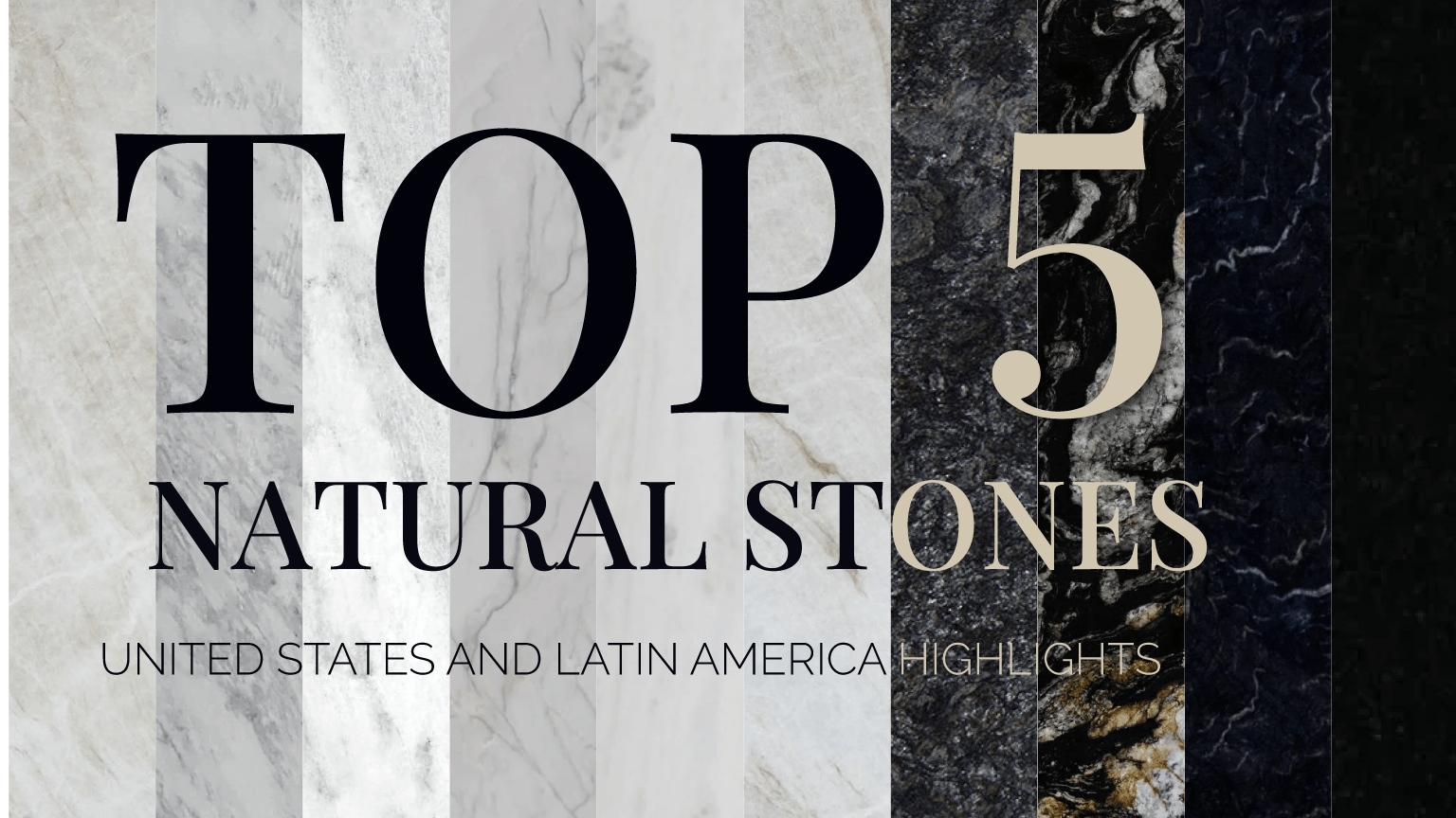 Top 5 natural stones united states and latin america highlights