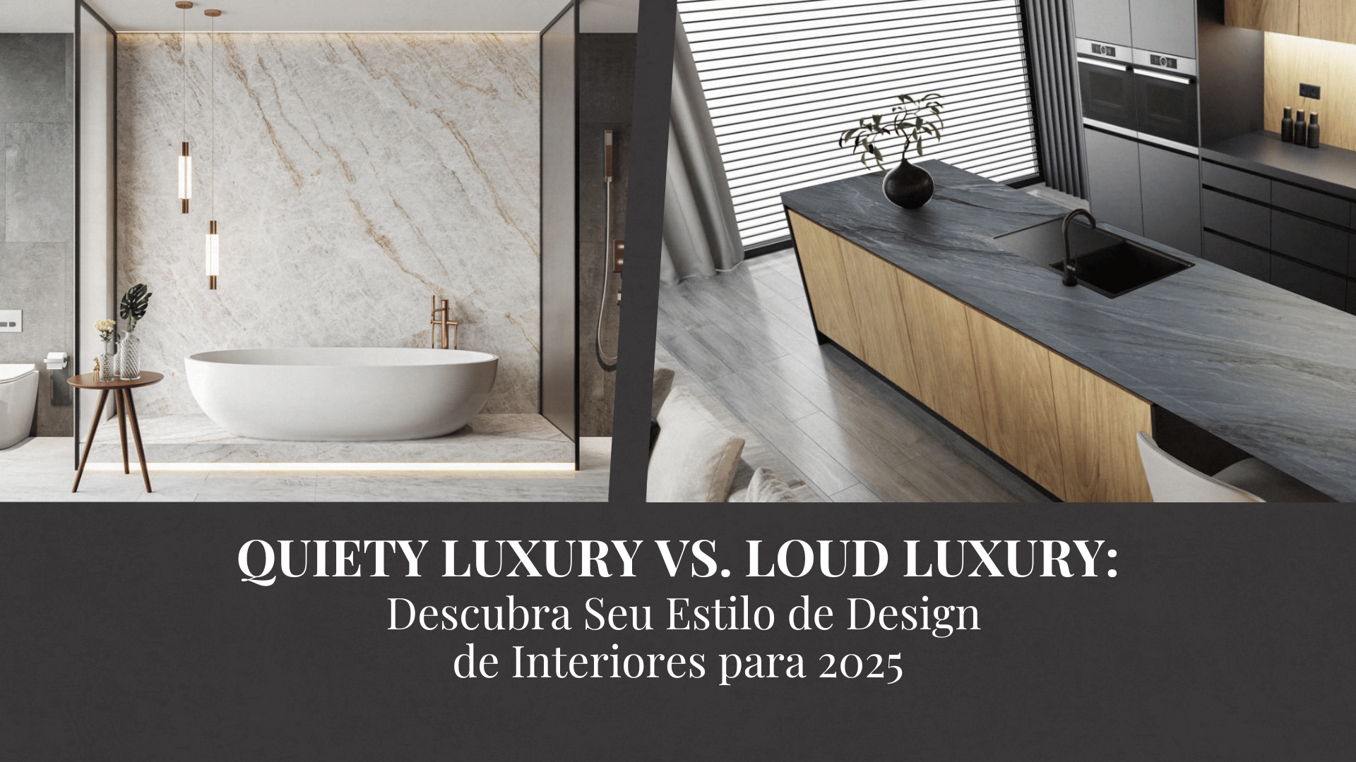 Quiet Luxury vs. Loud Luxury: Descubra Seu Estilo de Design de Interiores para 2025