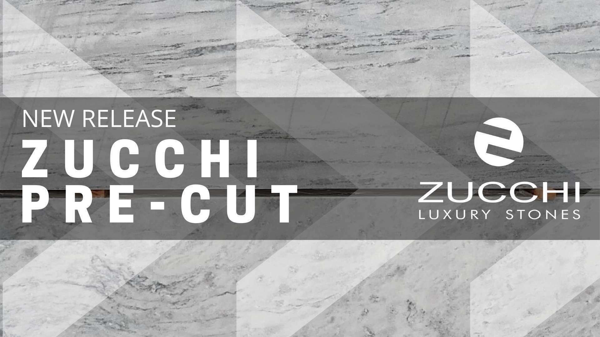 New release zucchi pre cut
